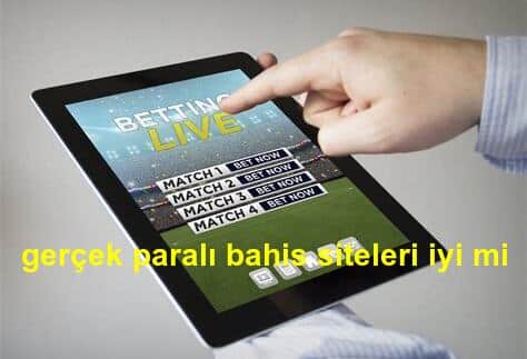 gerçek paralı bahis siteleri iyi mi