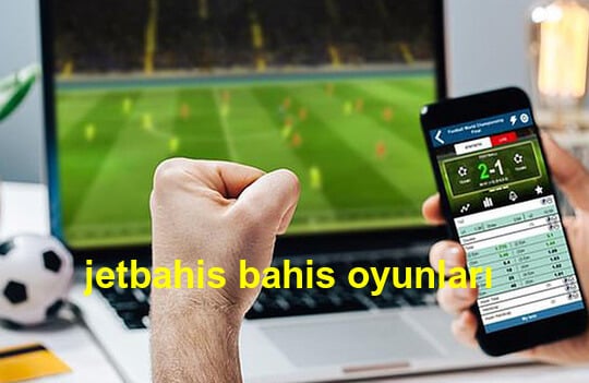 jetbahis bahis oyunları
